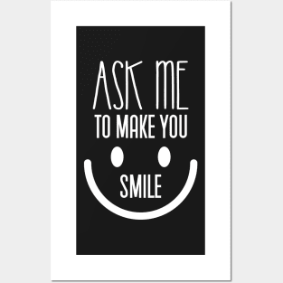 ask me to make you smile Posters and Art